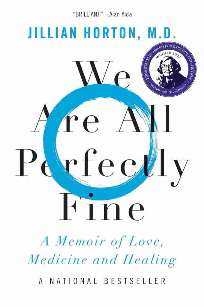 Holiday gifts for your favourite ADHD-brains 35 Cover of We Are All Perfectly Fine by Jillian Horton, M.D. Features a blue circle overlapping the title, reflecting its recognition as one of the best mental health books. Includes a quote by Alan Alda at the top and proudly displays a 2021 Stephen Leacock Memorial Medal for Humour seal on the right.